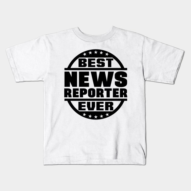 Best News Reporter Ever Kids T-Shirt by colorsplash